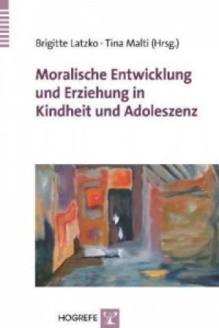 Moralische Entwicklung und Erziehung in Kindheit und Adoleszenz