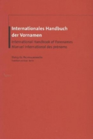 Internationales Handbuch der Vornamen. International Handbook of Forenames. Manuel international des prénoms