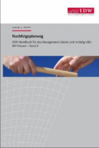 IDW Handbuch für das Management kleiner und mittelgroßer WP-Praxen, m. 1 Beilage, m. 1 Beilage