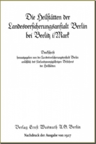 Die Heilstätten der Landesversicherungsanstalt Berlin bei Beelitz i/Mark