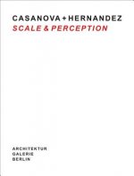 Casanova + Hernandez: Scale & Perception