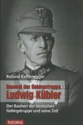 General der Gebirgstruppe Ludwig Kübler