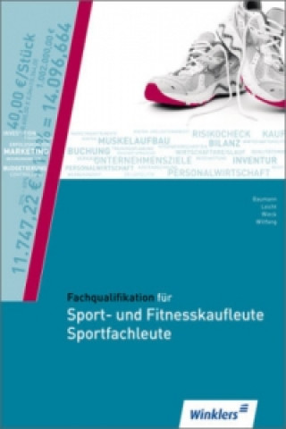 Fachqualifikationen für die neuen Dienstleistungsberufe / Fachqualifikation für Sport- und Fitnesskaufleute und Sportfachleute