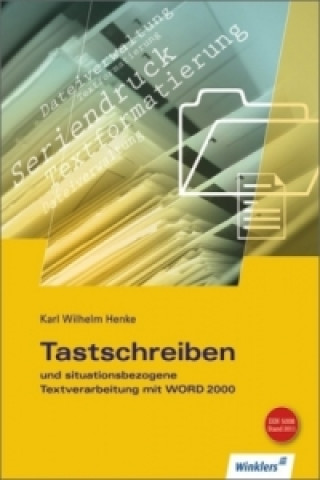 Tastschreiben und situationsbezogene Textverarbeitung mit WORD 2000