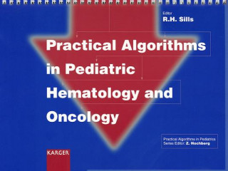 Practical Algorithms in Pediatric, Hematology and Oncology
