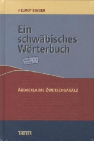Ein schwäbisches Wörterbuch