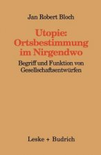 Utopie: Ortsbestimmungen Im Nirgendwo