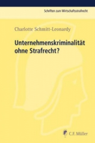 Unternehmenskriminalität Ohne Strafrecht