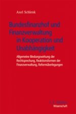 Bundesfinanzhof und Finanzverwaltung in Kooperation und Unabhängigkeit
