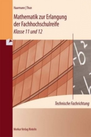 Mathematik zur Erlangung der Fachhochschulreife, Technische Fachrichtung, Klasse 11 und 12