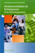 Betriebswirtschaftslehre mit Rechnungswesen für das Wirtschaftsgymnasium. Bd.2