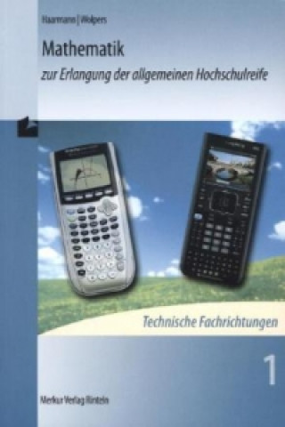 Mathematik zur Erlangung der allgemeinen Hochschulreife, Technische Fachrichtungen. Bd.1