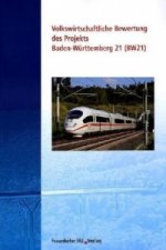 Volkswirtschaftliche Bewertung des Projekts Baden-Württemberg 21 (BW 21)