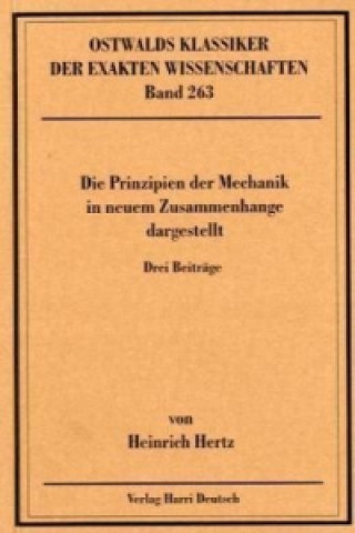 Die Prinzipien der Mechanik in neuem Zusammenhange dargestellt