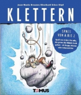 Spass von A - Z. Klettern