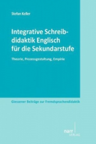 Integrative Schreibdidaktik Englisch für die Sekundarstufe