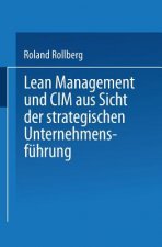Lean Management Und CIM Aus Sicht Der Strategischen Unternehmensf hrung