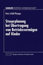 Steuerplanung bei der UEbertragung von Betriebsvermoegen auf Kinder