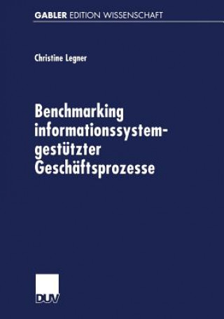 Benchmarking Informationssystemgest tzter Gesch ftsprozesse