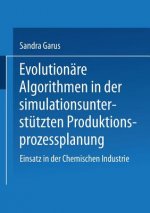 Evolutionare Algorithmen in Der Simulationsunterstutzten Produktionsprozessplanung