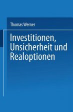 Investitionen, Unsicherheit Und Realoptionen