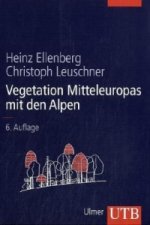 Vegetation Mitteleuropas mit den Alpen in ökologischer, dynamischer und historischer Sicht