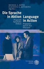 Die Sprache in Aktion / Language in Action. Language in Action