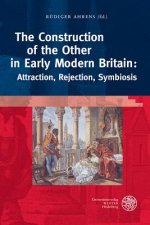 The Construction of the Other in Early Modern Britain: Attraction, Rejection, Symbiosis