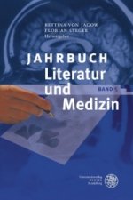 Jahrbuch Literatur und Medizin. Bd.5