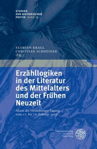 Erzähllogiken in der Literatur des Mittelalters und der Frühen Neuzeit