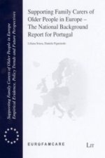 Supporting Family Carers of Older People in Europe - The National Background Report for Portugal