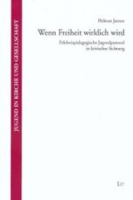 Wenn Freiheit wirklich wird