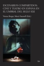 Escenarios compartidos: Cine y teatro en Espana en el umbral del siglo XXI