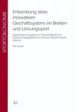 Entwicklung eines innovativen Geschäftssystems im Breiten- und Leistungssport