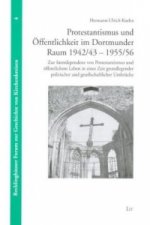 Protestantismus und Öffentlichkeit im Dortmunder Raum 1942/43-1955/56