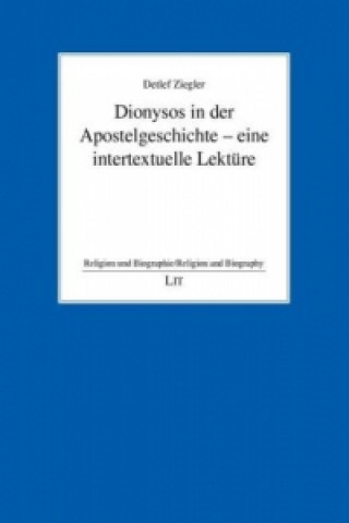 Dionysos in der Apostelgeschichte - eine intertextuelle Lektüre