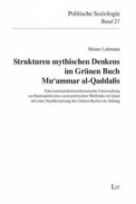 Strukturen mythischen Denkens im Grünen Buch Mu`ammar al-Qaddafis