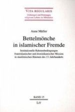 Bettelmönche in islamischer Fremde