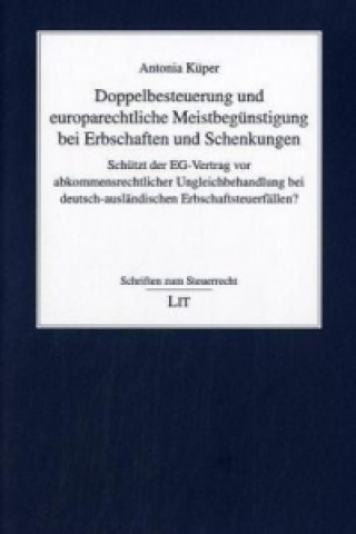 Doppelbesteuerung und europarechtliche Meistbegünstigung bei Erbschaften und Schenkungen