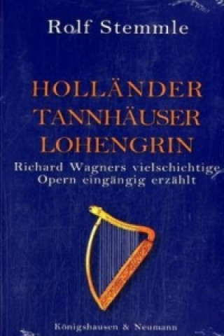 Holländer - Tannhäuser - Lohengrin