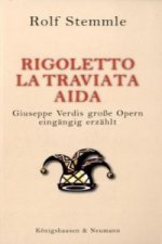 Rigoletto, La Traviata, Aida