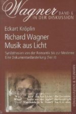 Richard Wagner - Musik aus Licht, 4 Teile. Tl.1-2