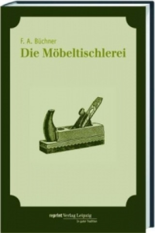 Die Möbeltischlerei