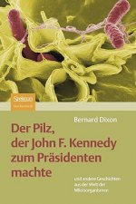 Der Pilz, der John F. Kennedy zum Präsidenten machte