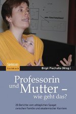 Professorin und Mutter - wie geht das?