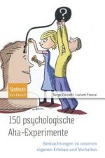 150 psychologische Aha-Experimente