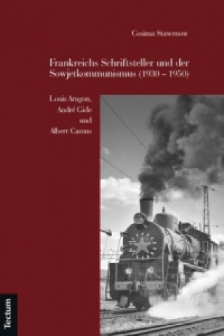 Frankreichs Schriftsteller und der Sowjetkommunismus (1930-1950)