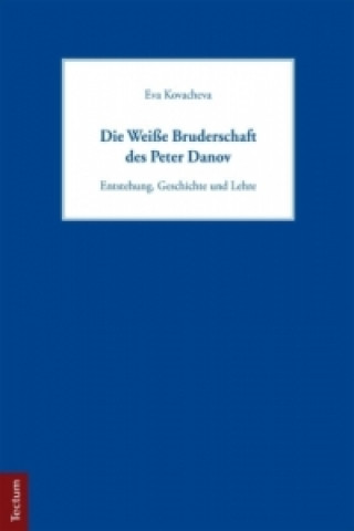 Die Weiße Bruderschaft des Peter Danov