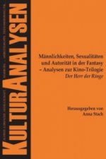 Männlichkeiten, Sexualitäten und Autorität in der Fantasy - Analysen zur Kino-Trilogie 