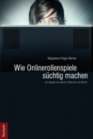 Wie Onlinerollenspiele süchtig machen - am Beispiel von World of Warcraft und Metin2